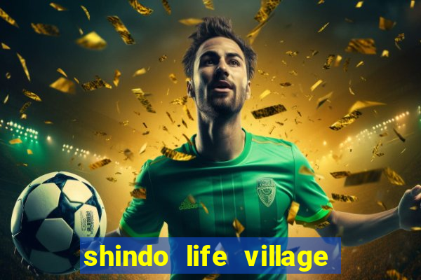 shindo life village blaze private server codes